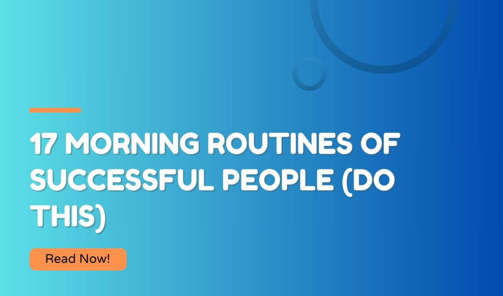 17 Morning Routines of Successful People