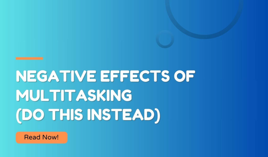 Negative Effects of Multitasking