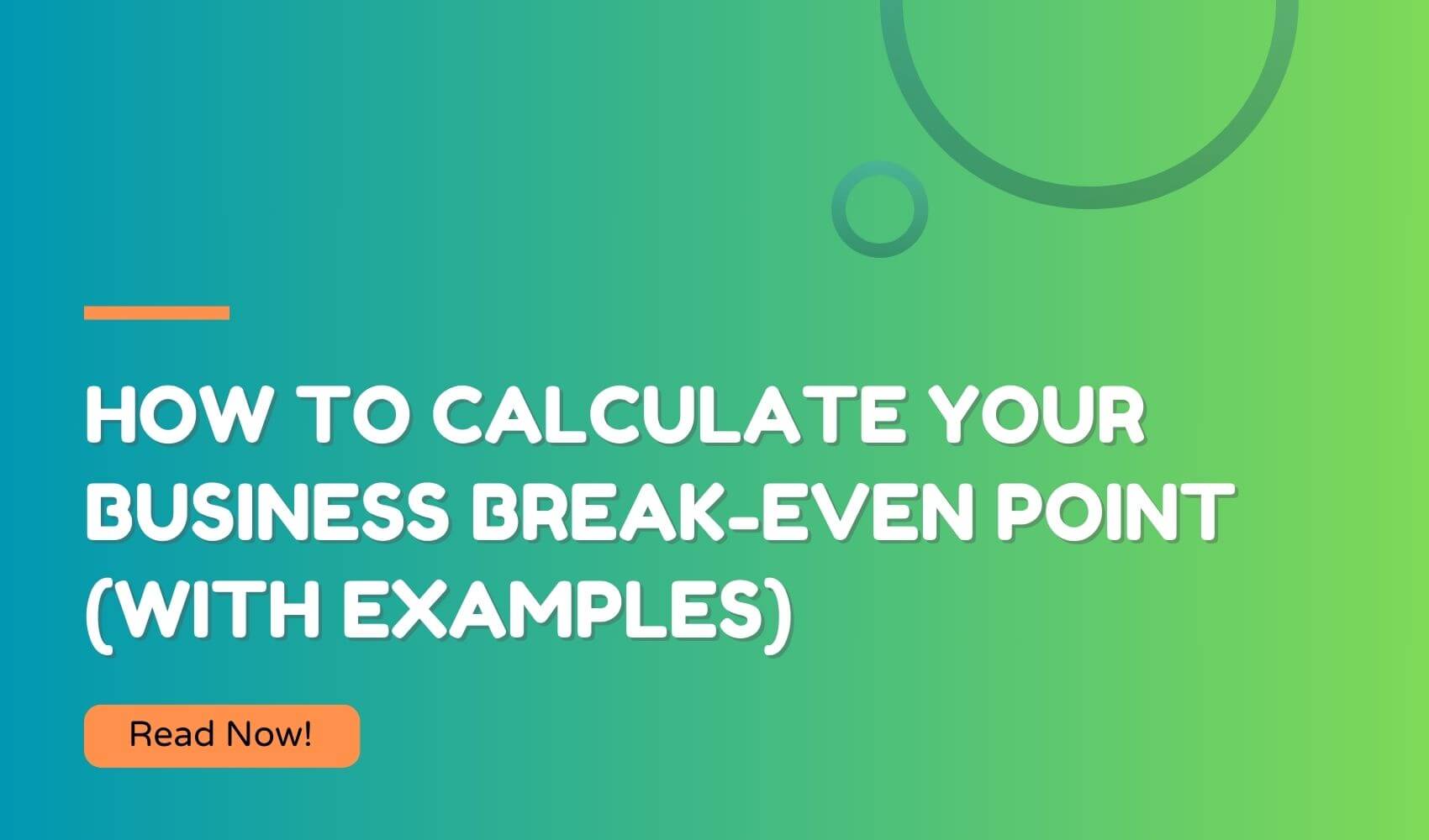 How to Calculate Your Business Break-Even Point