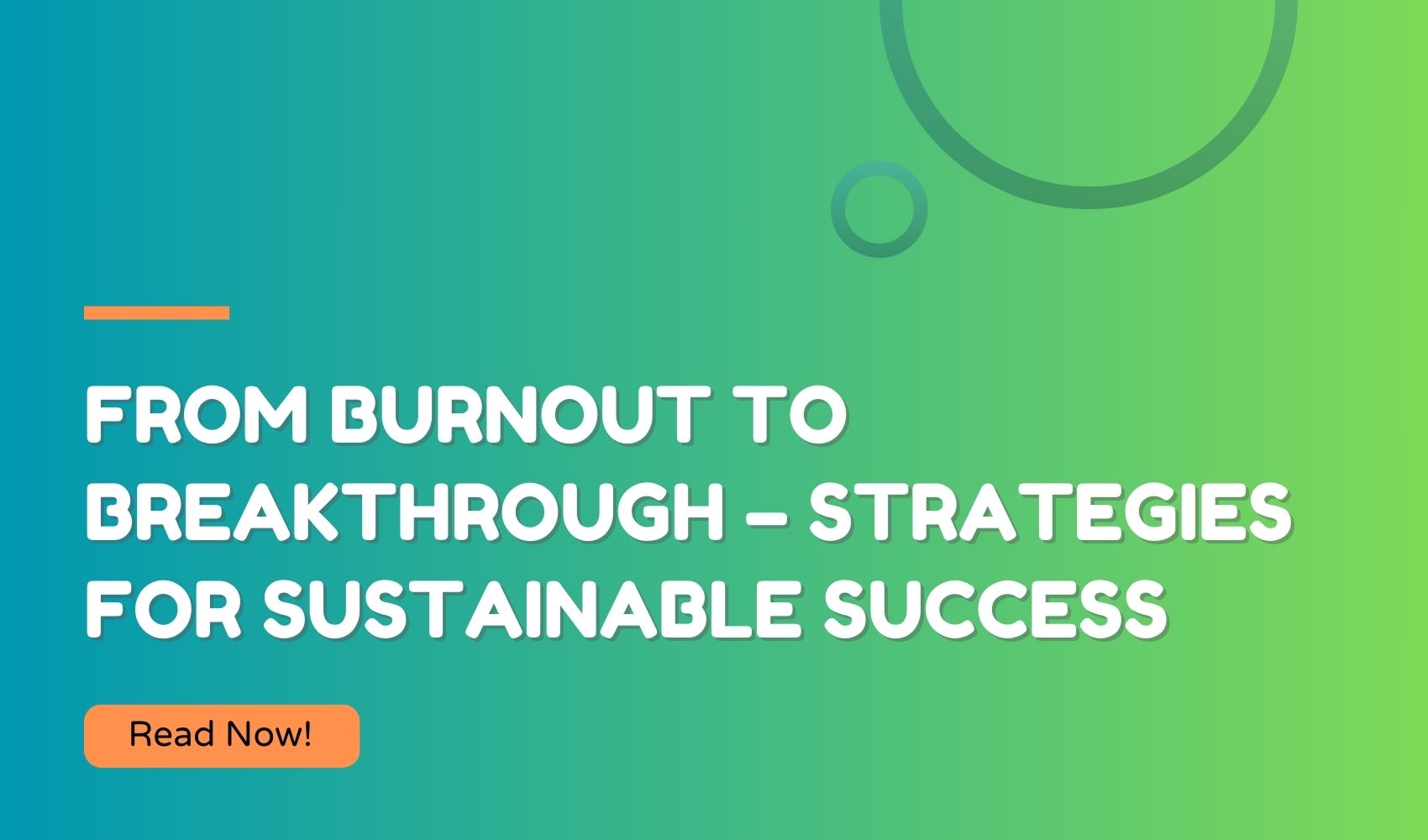 From Burnout to Breakthrough – Strategies for Sustainable Success
