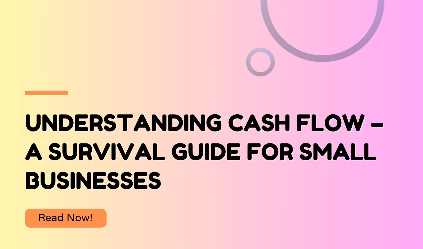 Understanding Cash Flow – A Survival Guide for Small Businesses
