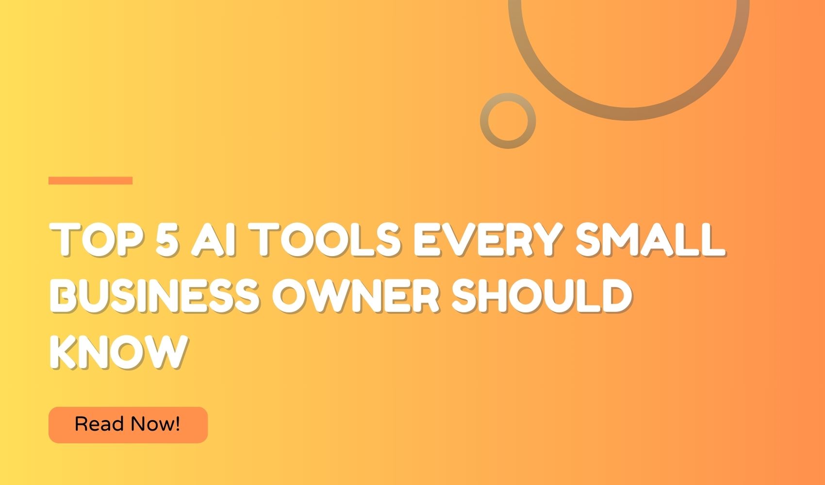 Top 5 AI Tools Every Small Business Owner Should Know